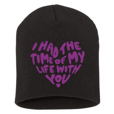 In My Now Speak Era I Have The Time Of My Life With You Short Acrylic Beanie