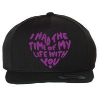 In My Now Speak Era I Have The Time Of My Life With You Wool Snapback Cap