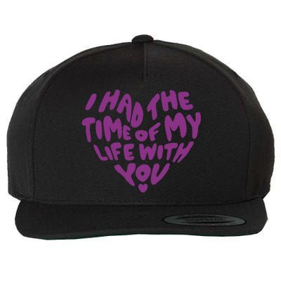 In My Now Speak Era I Have The Time Of My Life With You Wool Snapback Cap