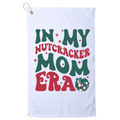 In My Nutcracker Mom Era / Christmas Nutcracker Ballet Festive Platinum Collection Golf Towel