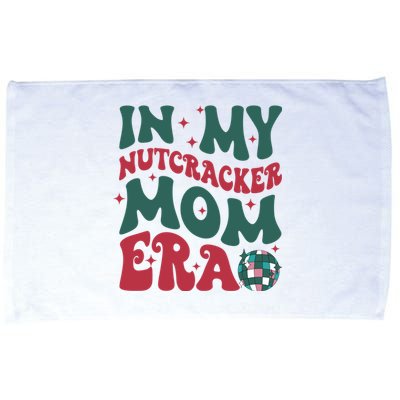 In My Nutcracker Mom Era / Christmas Nutcracker Ballet Festive Microfiber Hand Towel