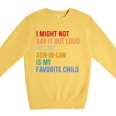 I Might Not Say It Out Loud But My Son In Law Is My Favorite Premium Crewneck Sweatshirt