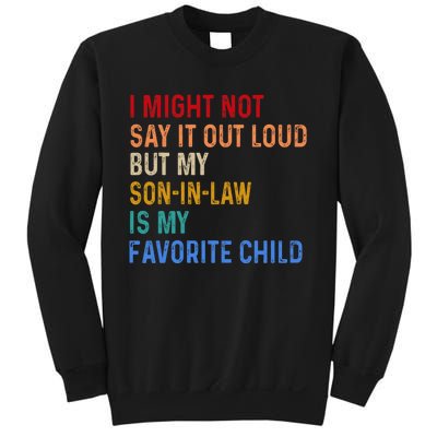 I Might Not Say It Out Loud But My Son In Law Is My Favorite Sweatshirt