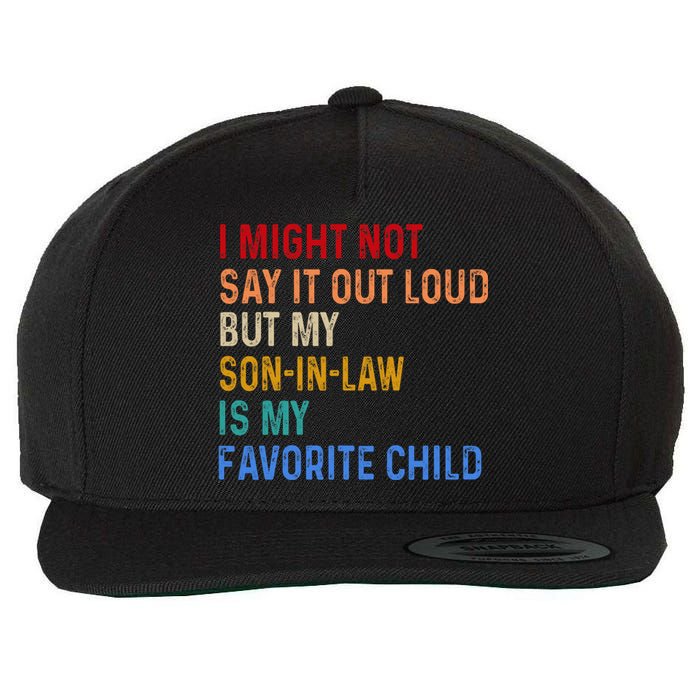 I Might Not Say It Out Loud But My Son In Law Is My Favorite Wool Snapback Cap