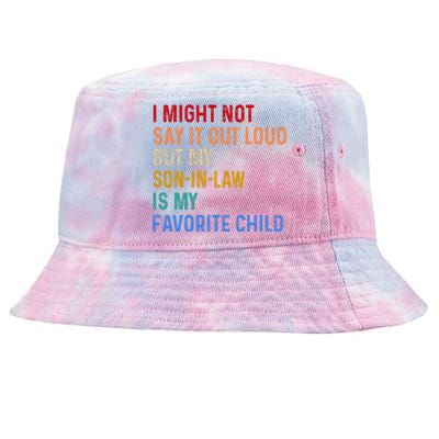 I Might Not Say It Out Loud But My Son In Law Is My Favorite Tie-Dyed Bucket Hat