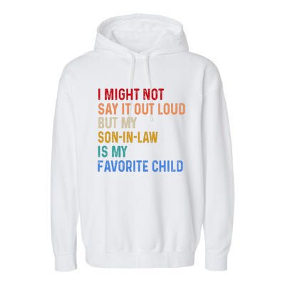 I Might Not Say It Out Loud But My Son In Law Is My Favorite Garment-Dyed Fleece Hoodie