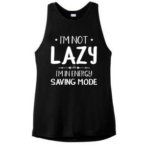 I M Not Lazy I Am In Energy Saving Mode Sorry I'm Late Great Gift Ladies PosiCharge Tri-Blend Wicking Tank