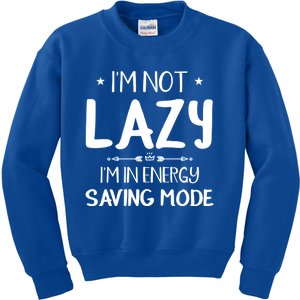 I M Not Lazy I Am In Energy Saving Mode Sorry I'm Late Great Gift Kids Sweatshirt