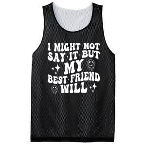 I Might Not Say It But My Best Friend Will Funny Friends Mesh Reversible Basketball Jersey Tank