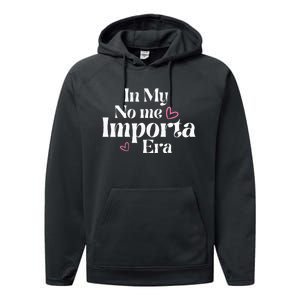 In My No Me Importa Era In My I DonT Care Era In Spanish Performance Fleece Hoodie