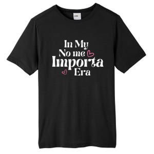 In My No Me Importa Era In My I DonT Care Era In Spanish Tall Fusion ChromaSoft Performance T-Shirt