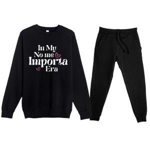 In My No Me Importa Era In My I DonT Care Era In Spanish Premium Crewneck Sweatsuit Set