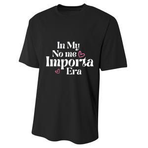 In My No Me Importa Era In My I DonT Care Era In Spanish Performance Sprint T-Shirt