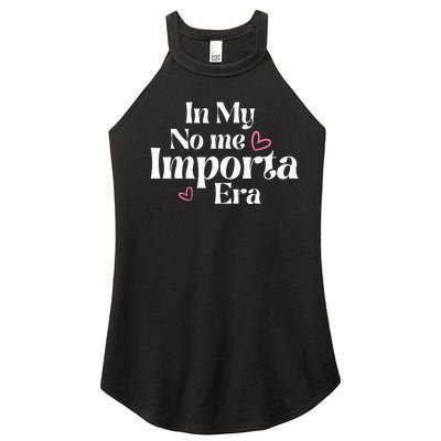 In My No Me Importa Era In My I DonT Care Era In Spanish Women’s Perfect Tri Rocker Tank