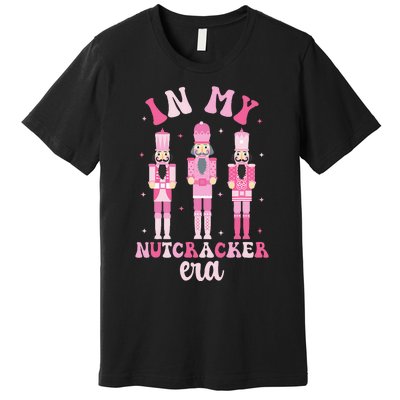 In My Nutcracker Era Groovy Xmasnutcracker Christmas Premium T-Shirt