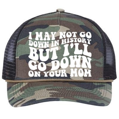 I May Not Go Down In History But Ill Go Down On Your Mom Retro Rope Trucker Hat Cap