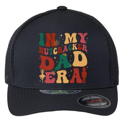 In My Nutcracker Dad Era Christmas Family Ballet  Flexfit Unipanel Trucker Cap