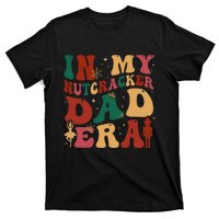 In My Nutcracker Dad Era Christmas Family Ballet  T-Shirt