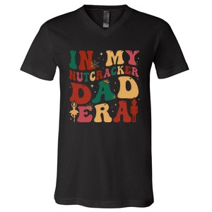 In My Nutcracker Dad Era Christmas Family Ballet  V-Neck T-Shirt