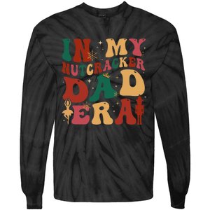 In My Nutcracker Dad Era Christmas Family Ballet  Tie-Dye Long Sleeve Shirt