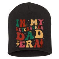 In My Nutcracker Dad Era Christmas Family Ballet  Short Acrylic Beanie