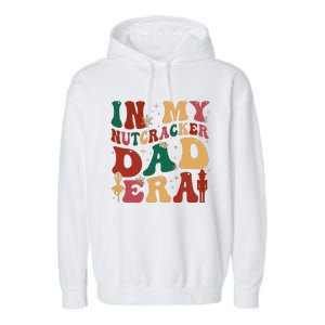 In My Nutcracker Dad Era Christmas Family Ballet  Garment-Dyed Fleece Hoodie