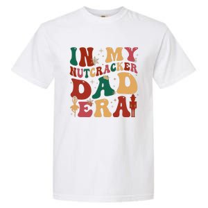 In My Nutcracker Dad Era Christmas Family Ballet  Garment-Dyed Heavyweight T-Shirt