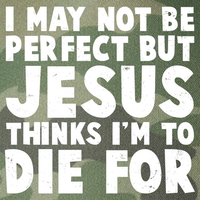 I May Not Be Perfect But Jesus Think Im To Die For Legacy Tie Dye Trucker Hat