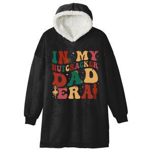 In My Nutcracker Dad Era Christmas Family Ballet  Hooded Wearable Blanket