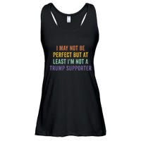I May Not Be Perfect But At Least IM Not A Trump Supporter Ladies Essential Flowy Tank