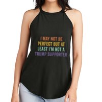 I May Not Be Perfect But At Least IM Not A Trump Supporter Women's Perfect Tri Rocker Tank