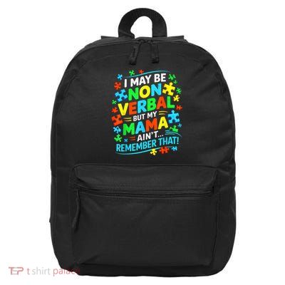 I Maybe Non Verbal Funny Autism Awareness 16 in Basic Backpack