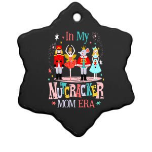 In My Nutcracker Mom Era Christmas Nutcracker Ballet Festive Ceramic Star Ornament