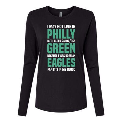 I MAY NOT LIVE IN PHILLY BUT I BLEED 24/07/365 GREEN BECAUSE I WAS BORN AN EAGLE Womens Cotton Relaxed Long Sleeve T-Shirt