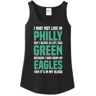 I MAY NOT LIVE IN PHILLY BUT I BLEED 24/07/365 GREEN BECAUSE I WAS BORN AN EAGLE Ladies Essential Tank