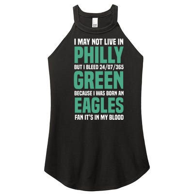 I MAY NOT LIVE IN PHILLY BUT I BLEED 24/07/365 GREEN BECAUSE I WAS BORN AN EAGLE Women’s Perfect Tri Rocker Tank