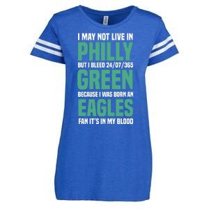 I MAY NOT LIVE IN PHILLY BUT I BLEED 24/07/365 GREEN BECAUSE I WAS BORN AN EAGLE Enza Ladies Jersey Football T-Shirt