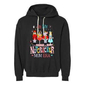 In My Nutcracker Mom Era Christmas Nutcracker Ballet Festive Garment-Dyed Fleece Hoodie