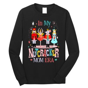 In My Nutcracker Mom Era Christmas Nutcracker Ballet Festive Long Sleeve Shirt