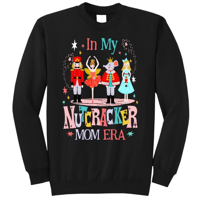 In My Nutcracker Mom Era Christmas Nutcracker Ballet Festive Sweatshirt