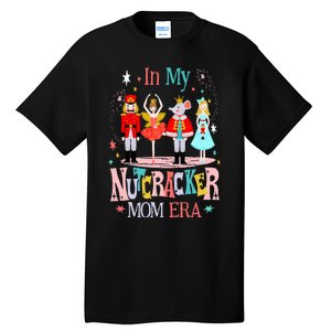 In My Nutcracker Mom Era Christmas Nutcracker Ballet Festive Tall T-Shirt