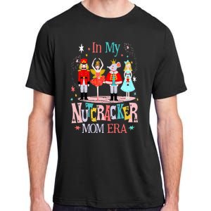 In My Nutcracker Mom Era Christmas Nutcracker Ballet Festive Adult ChromaSoft Performance T-Shirt