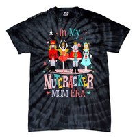 In My Nutcracker Mom Era Christmas Nutcracker Ballet Festive Tie-Dye T-Shirt