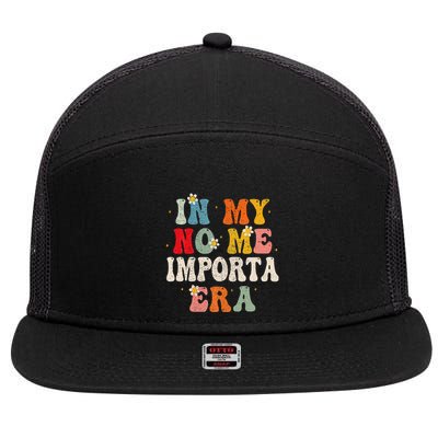 In My No Me Importa Era In My I DonT Care Era In Spanish 7 Panel Mesh Trucker Snapback Hat