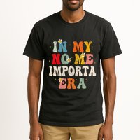 In My No Me Importa Era In My I DonT Care Era In Spanish Tall T-Shirt