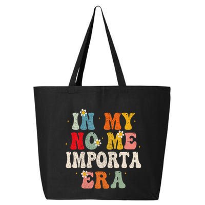 In My No Me Importa Era In My I DonT Care Era In Spanish 25L Jumbo Tote