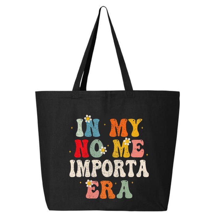 In My No Me Importa Era In My I DonT Care Era In Spanish 25L Jumbo Tote