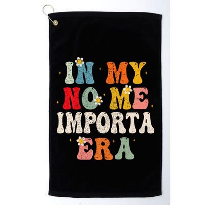 In My No Me Importa Era In My I DonT Care Era In Spanish Golf Towel