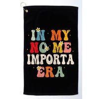 In My No Me Importa Era In My I DonT Care Era In Spanish Golf Towel