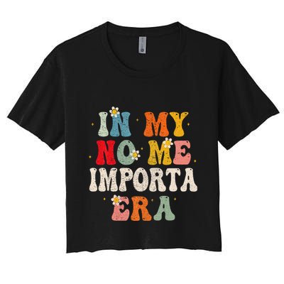 In My No Me Importa Era In My I DonT Care Era In Spanish Crop Top